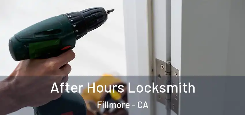  After Hours Locksmith Fillmore - CA