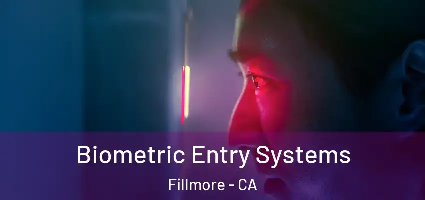  Biometric Entry Systems Fillmore - CA