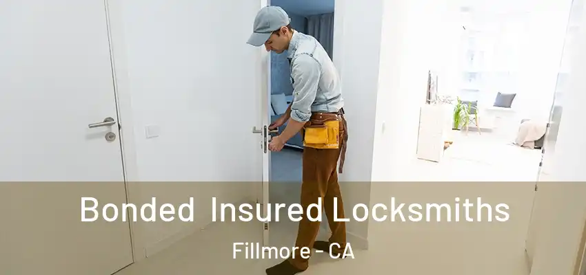  Bonded Insured Locksmiths Fillmore - CA