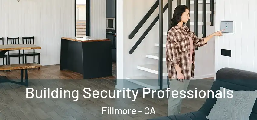  Building Security Professionals Fillmore - CA