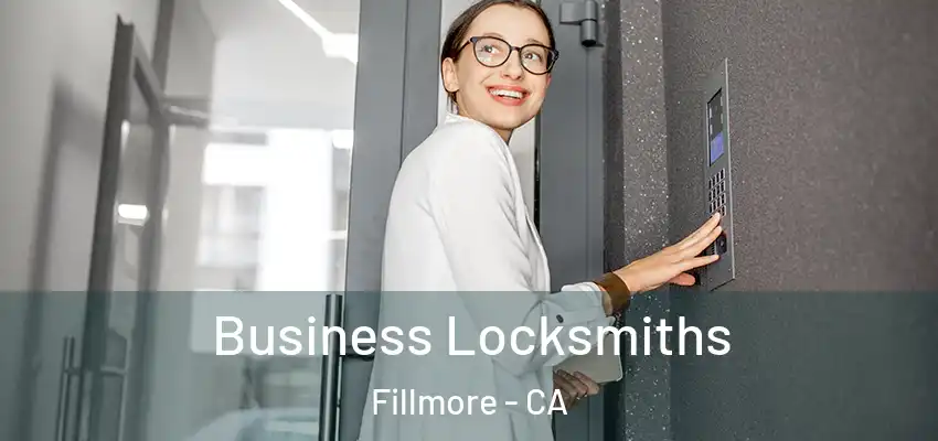  Business Locksmiths Fillmore - CA
