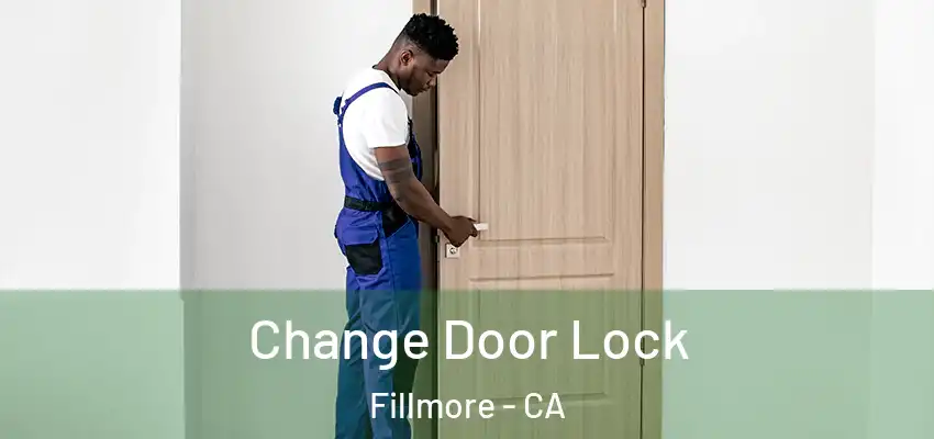  Change Door Lock Fillmore - CA