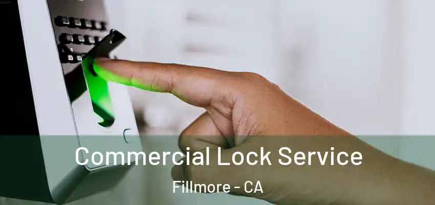  Commercial Lock Service Fillmore - CA