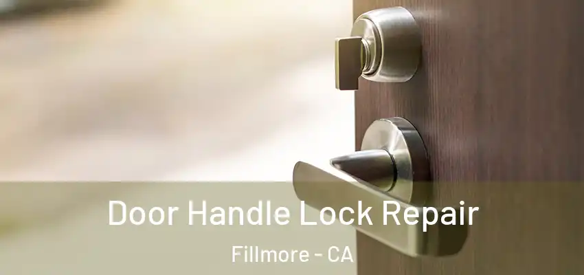  Door Handle Lock Repair Fillmore - CA