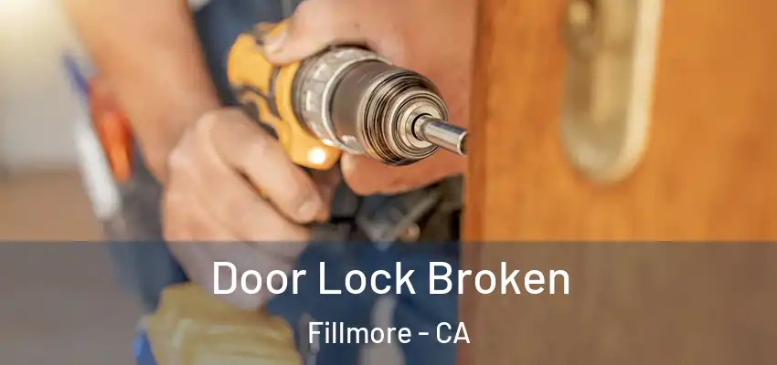  Door Lock Broken Fillmore - CA