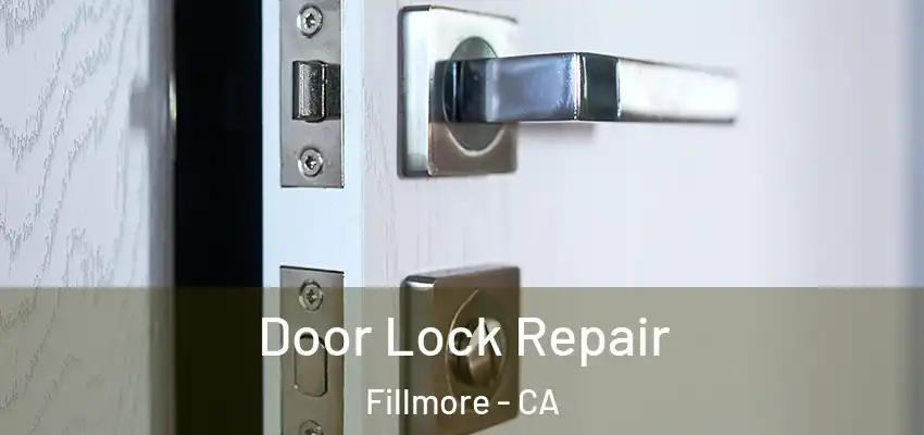  Door Lock Repair Fillmore - CA
