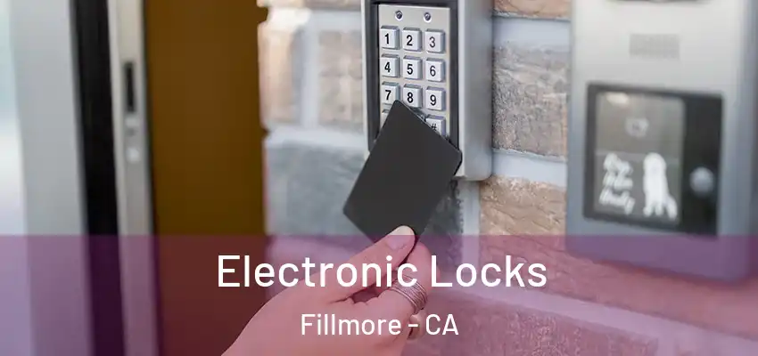 Electronic Locks Fillmore - CA