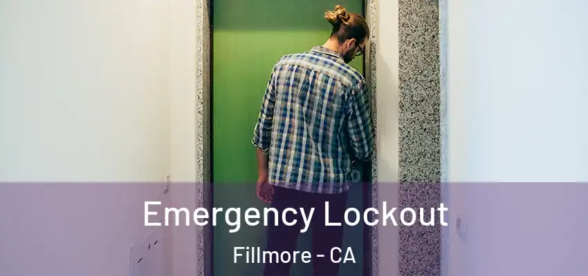  Emergency Lockout Fillmore - CA