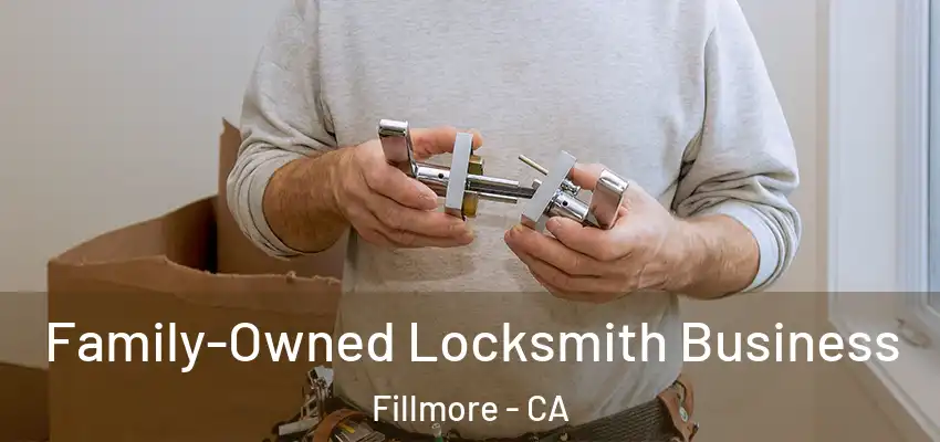  Family-Owned Locksmith Business Fillmore - CA