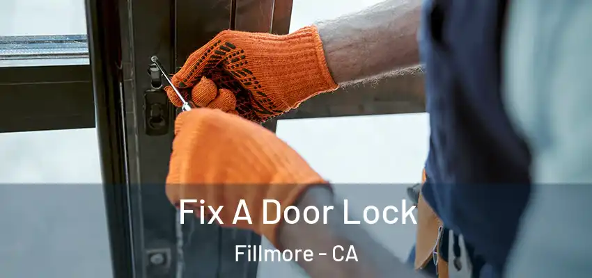  Fix A Door Lock Fillmore - CA