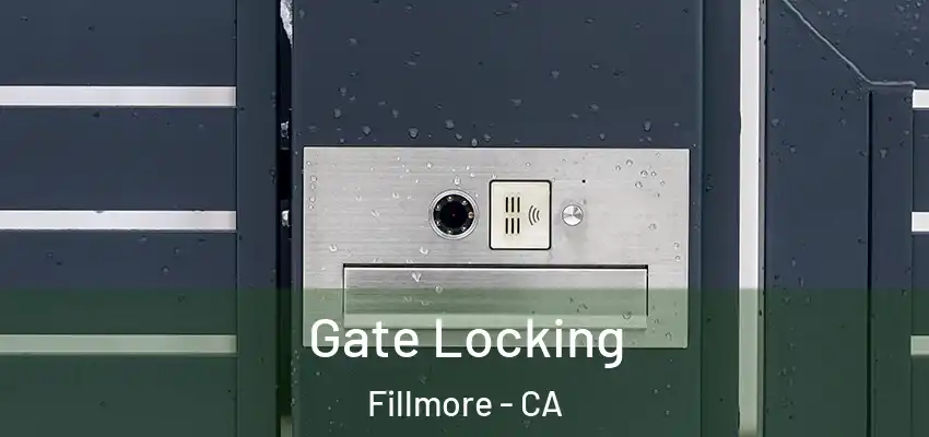  Gate Locking Fillmore - CA