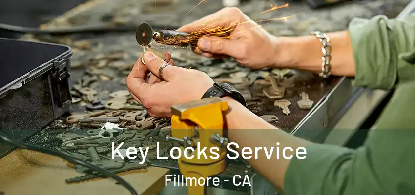  Key Locks Service Fillmore - CA