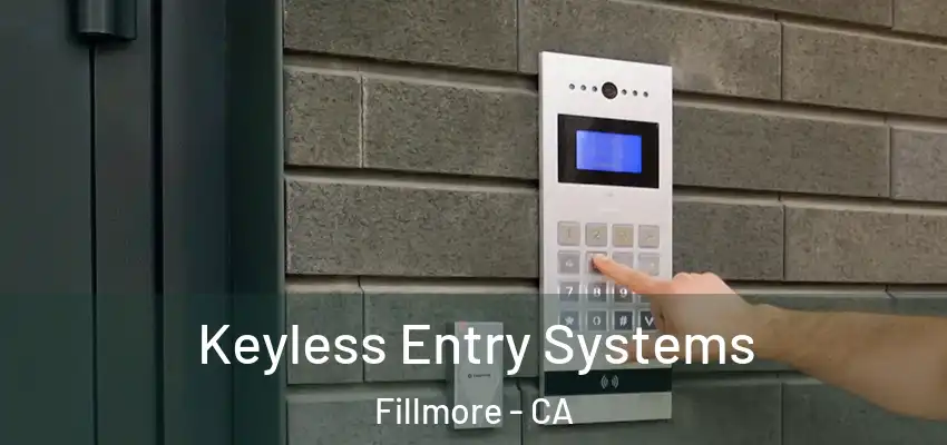  Keyless Entry Systems Fillmore - CA