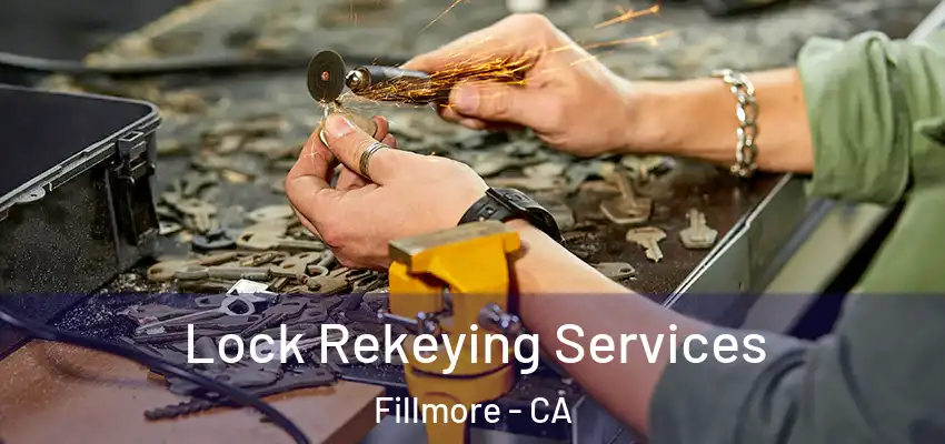 Lock Rekeying Services Fillmore - CA