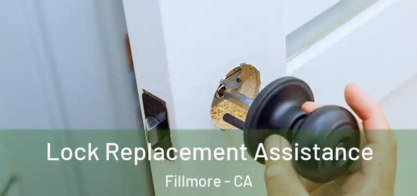  Lock Replacement Assistance Fillmore - CA