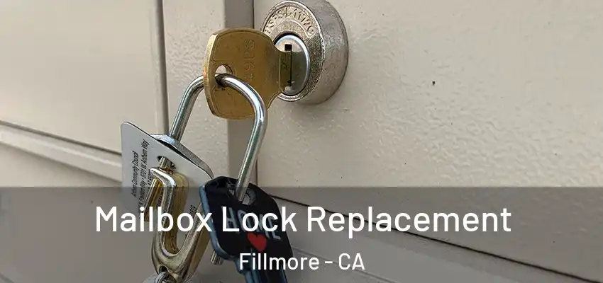  Mailbox Lock Replacement Fillmore - CA