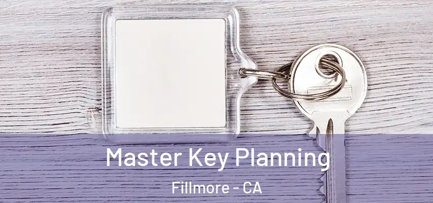  Master Key Planning Fillmore - CA