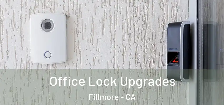  Office Lock Upgrades Fillmore - CA