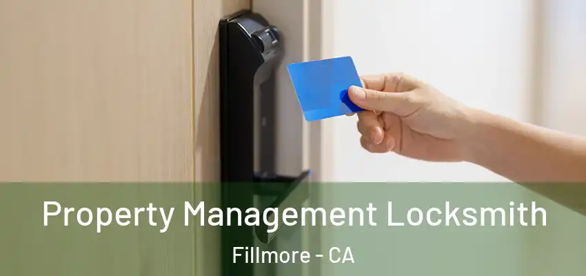  Property Management Locksmith Fillmore - CA