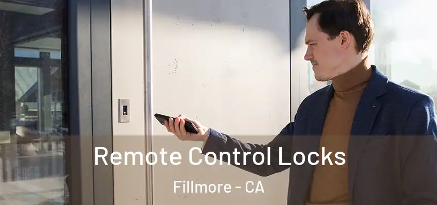  Remote Control Locks Fillmore - CA