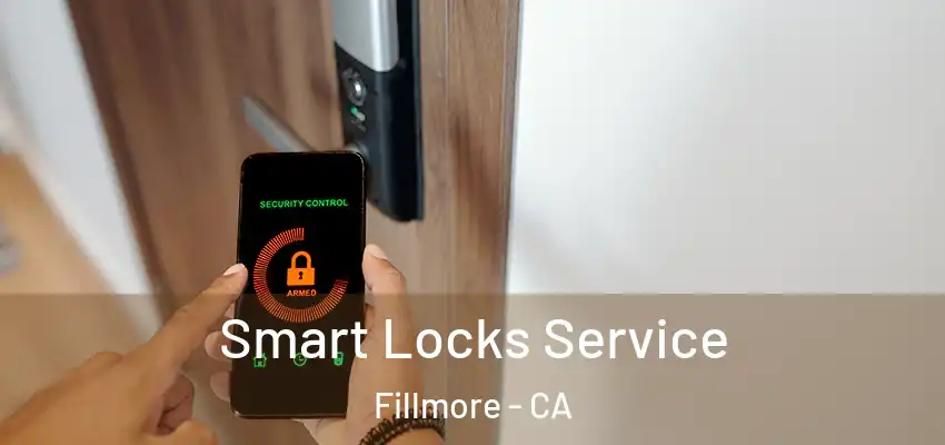  Smart Locks Service Fillmore - CA