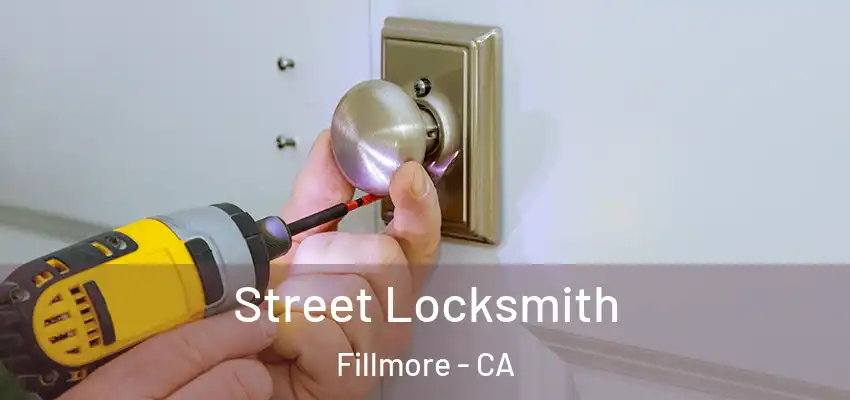  Street Locksmith Fillmore - CA