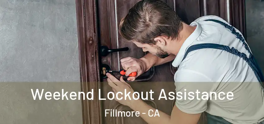  Weekend Lockout Assistance Fillmore - CA